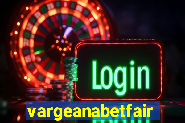 vargeanabetfair