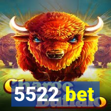 5522 bet