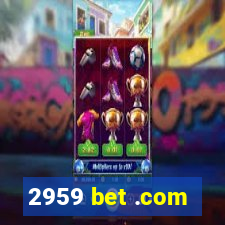 2959 bet .com