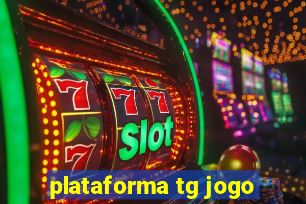 plataforma tg jogo