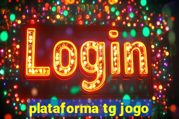 plataforma tg jogo