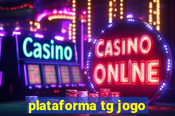 plataforma tg jogo