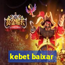 kebet baixar