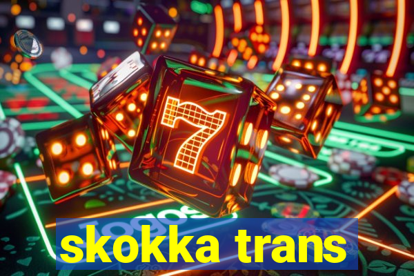 skokka trans