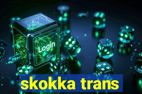 skokka trans