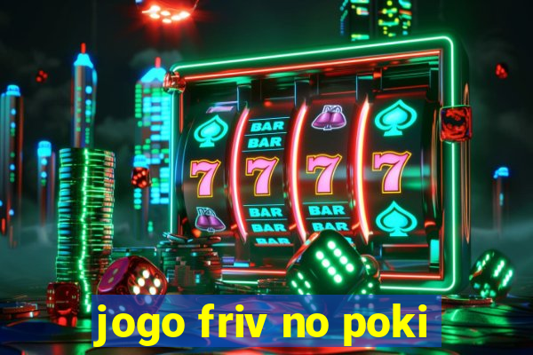 jogo friv no poki