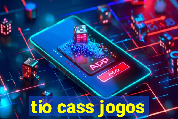 tio cass jogos