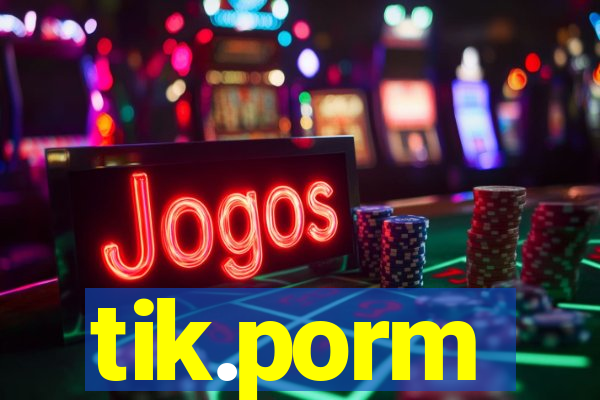 tik.porm