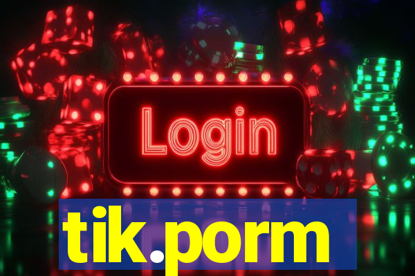 tik.porm