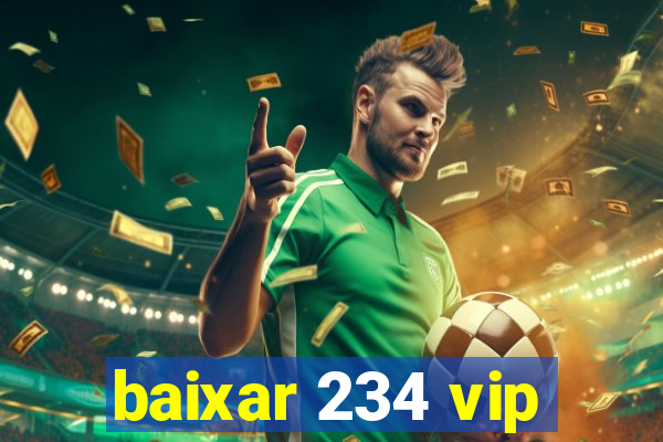 baixar 234 vip