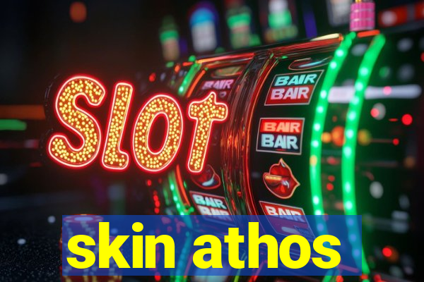 skin athos