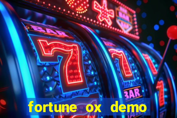 fortune ox demo dinheiro infinito