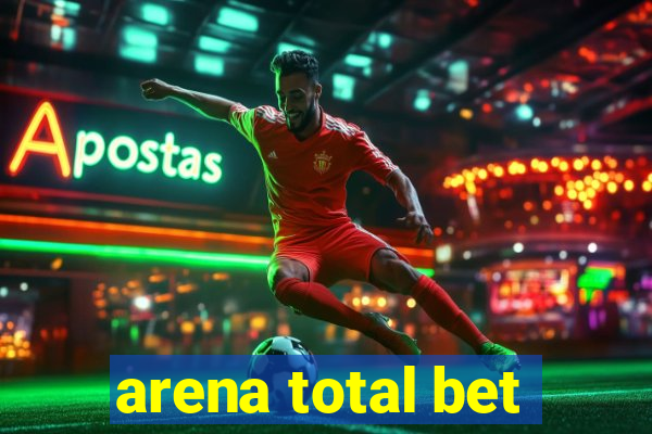 arena total bet