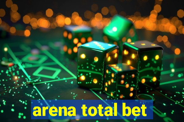 arena total bet