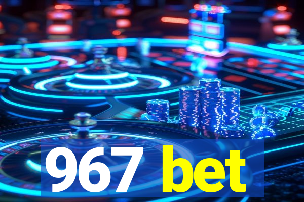 967 bet