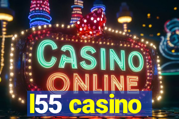 l55 casino