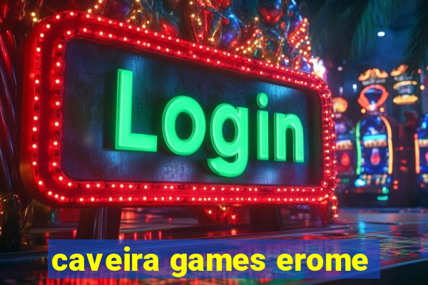 caveira games erome