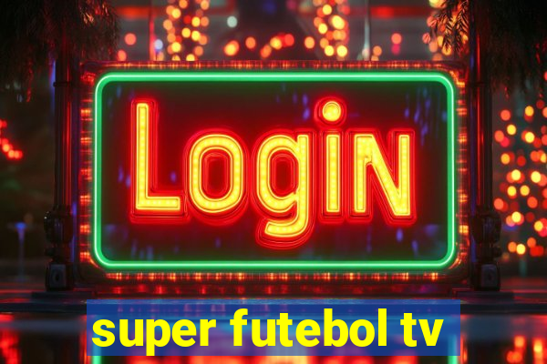 super futebol tv