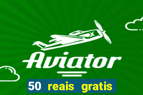 50 reais gratis para apostar