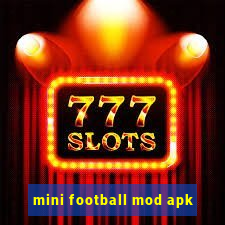 mini football mod apk