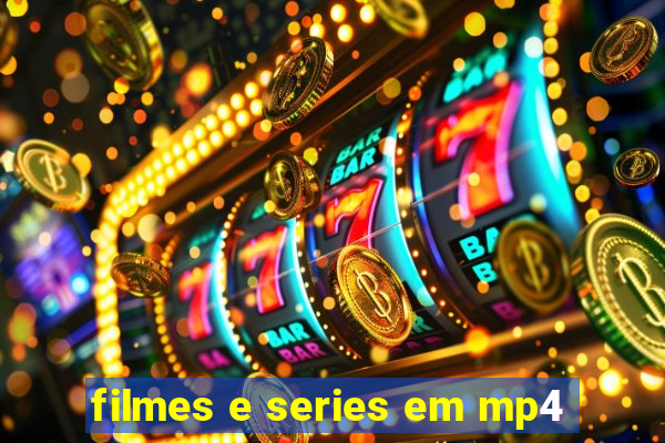 filmes e series em mp4