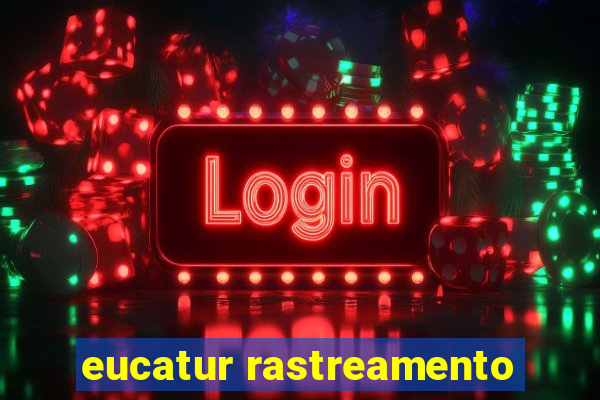 eucatur rastreamento