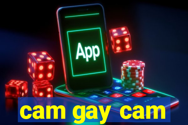 cam gay cam