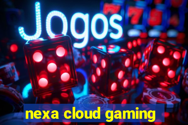 nexa cloud gaming