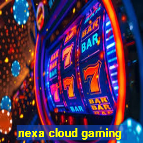 nexa cloud gaming