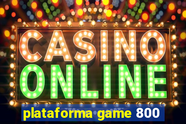 plataforma game 800