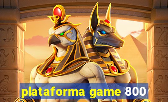 plataforma game 800