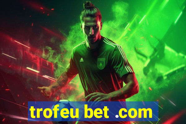 trofeu bet .com