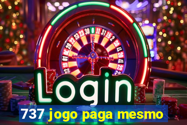 737 jogo paga mesmo