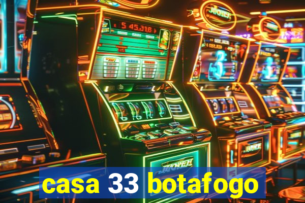 casa 33 botafogo