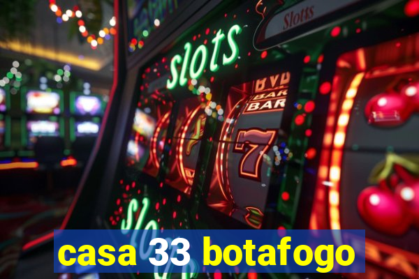 casa 33 botafogo