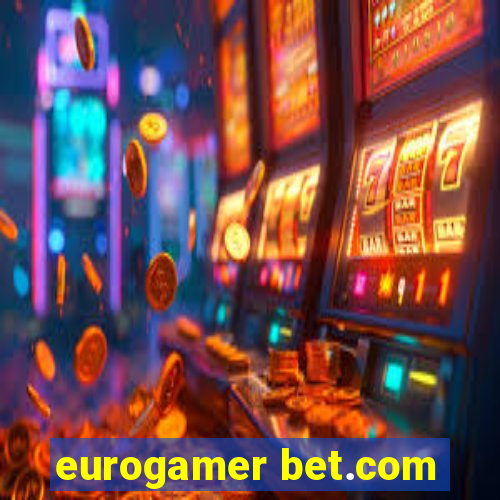 eurogamer bet.com