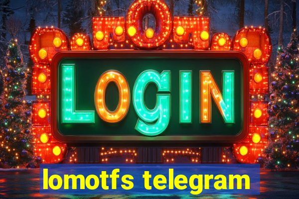 lomotfs telegram