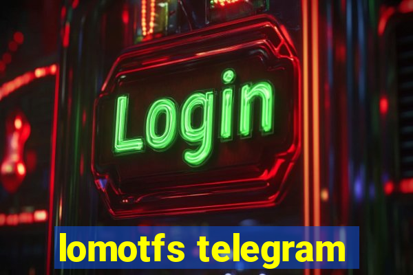 lomotfs telegram