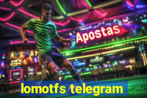 lomotfs telegram