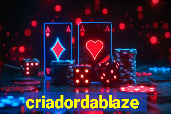 criadordablaze