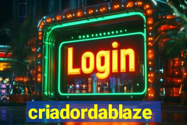 criadordablaze