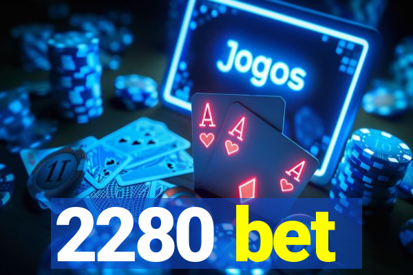 2280 bet