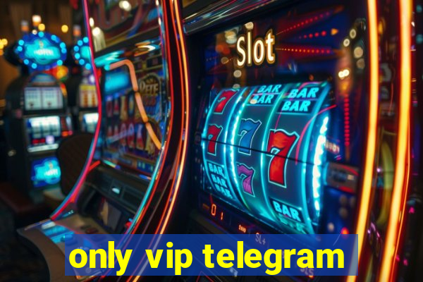 only vip telegram