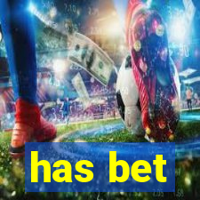 has bet