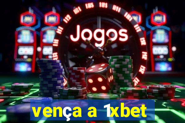 vença a 1xbet