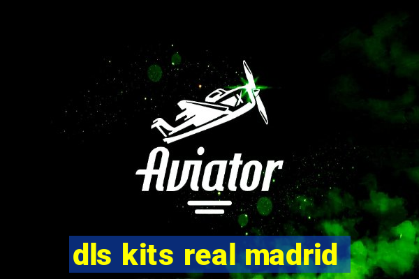 dls kits real madrid