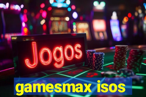 gamesmax isos