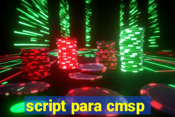 script para cmsp