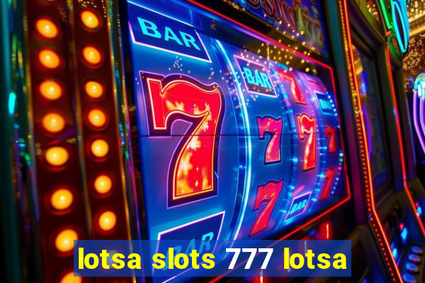 lotsa slots 777 lotsa