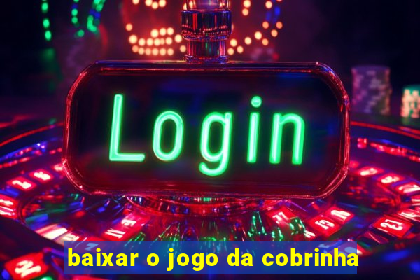 baixar o jogo da cobrinha